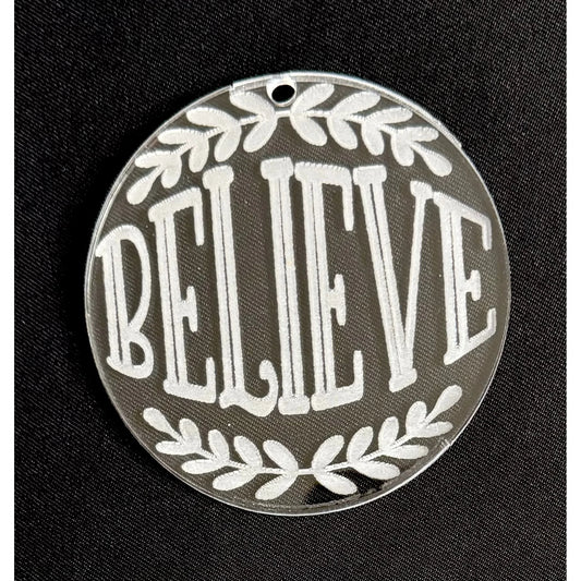 "BELIEVE" Christmas Ornament VOLUME DISCOUNTS (Acrylic)