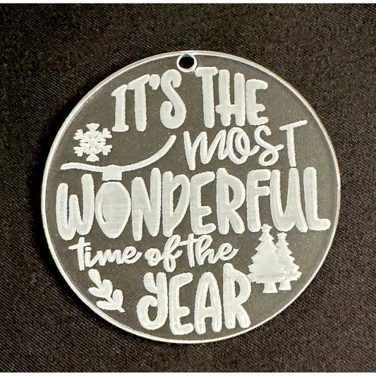 "It's the Most Wonderful Time of the Year" Christmas Ornament VOLUME DISCOUNTS (Acrylic)